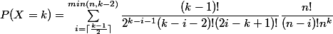 P(X=k) = \sum_{i=\lceil\frac{k-1}{2}\rceil}^{min(n,k-2)}{\dfrac{(k-1)!}{2^{k-i-1}(k-i-2)!(2i-k+1)!}}\dfrac{n!}{(n-i)!n^k}
